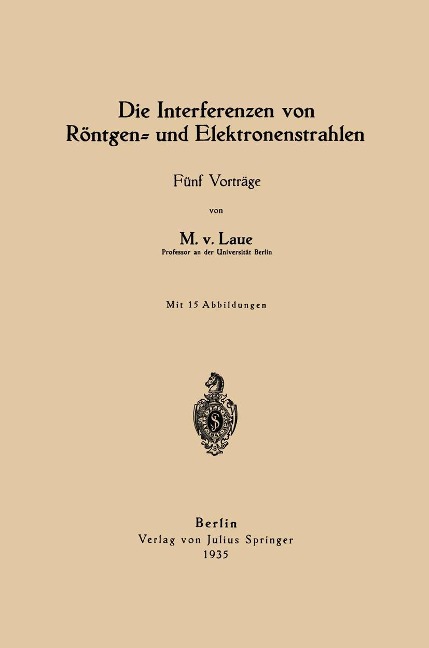 Die Interferenzen von Röntgen- und Elektronenstrahlen - Max Von Laue