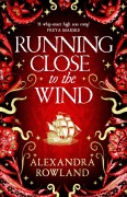 Cover-Bild zum Titel 'Running Close to the Wind' von 'Alexandra Rowland'