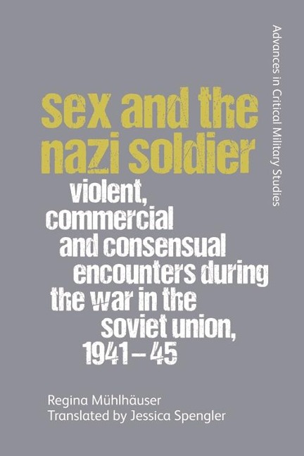 Sex and the Nazi Soldier - Regina Muhlhauser