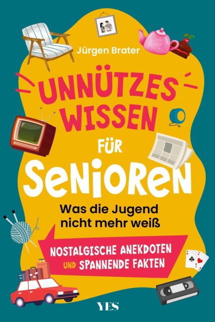Unnützes Wissen für Senioren - Jürgen Brater