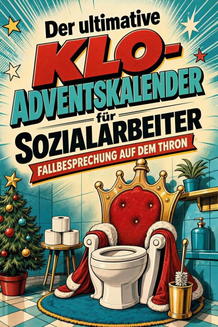 Der ultimative Klo-Adventskalender für Sozialarbeiter - Mia Müller