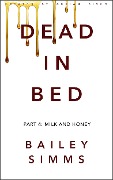 Dead in Bed Part 4 - Bailey Simms