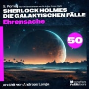 Cover-Bild zum Titel 'Ehrensache (Sherlock Holmes - Die galaktischen Fälle, Folge 50)' von 'Arthur Conan Doyle, S. Pomej'