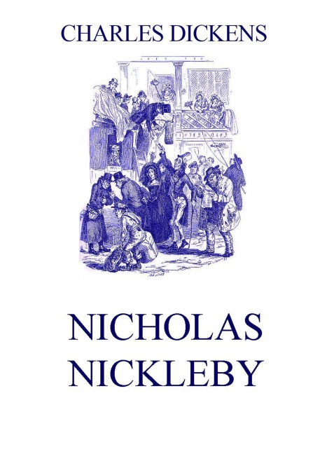 Nicholas Nickleby - Charles Dickens