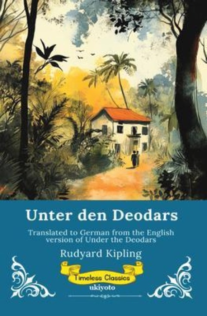 Unter den Deodars | German Version of Under The Deodars - Rudyard Kipling