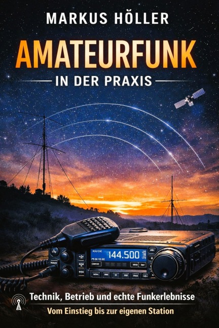 Amateurfunk in der Praxis: - Markus Höller