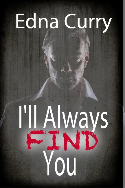 I'll Always Find You (Minnesota Romance novel series) - Edna Curry
