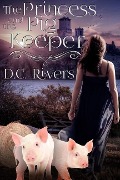 Cover-Bild zum Titel 'The Princess & the Pig Keeper (Twin Souls Trilogy, #1)' von 'D. C. Rivers'