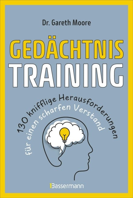 Gedächtnistraining - 130 knifflige Herausforderungen für einen scharfen Verstand - Gareth Moore
