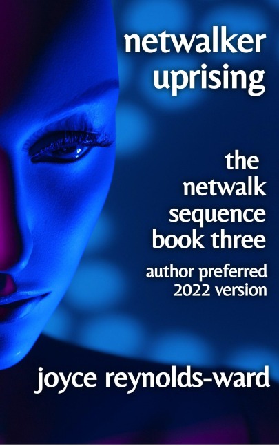Netwalker Uprising (Netwalk Sequence, #3) - Joyce Reynolds-Ward