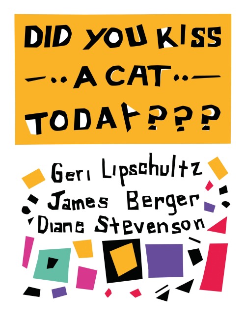 Did You Kiss a Cat Today - Diane Stevenson, Geri Lipschultz, James Berger