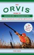 Cover-Bild zum Titel 'The Orvis Guide to Beginning Wingshooting' von 'Tom Deck'