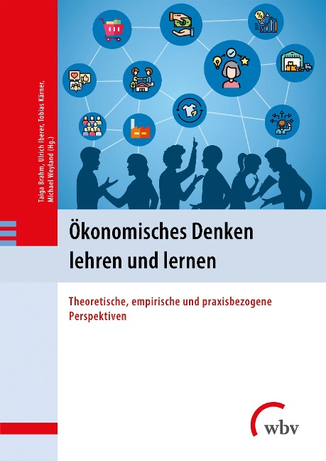 Ökonomisches Denken lehren und lernen - 