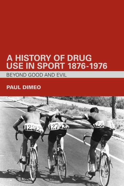 A History of Drug Use in Sport - Paul Dimeo