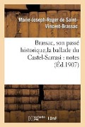 Cover-Bild zum Titel 'Brassac, Son Passé Historique, La Ballade Du Castel-Sarrasi: Notes' von 'Marie-Joseph-R de Saint-Vincent-Brassac'