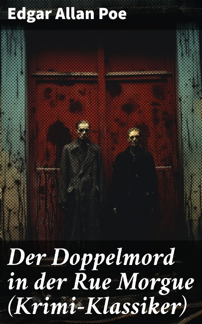 Der Doppelmord in der Rue Morgue (Krimi-Klassiker) - Edgar Allan Poe