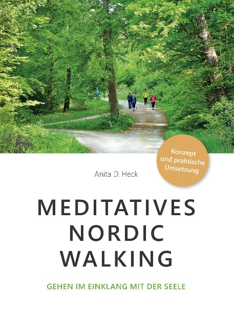 Meditatives Nordic Walking - Anita D. Heck
