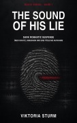 Cover-Bild zum Titel 'The Sound of His Lie: Dark Romantic Suspense über Schutz, Obsession und eine tödliche Aufnahme' von 'Viktoria Sturm'