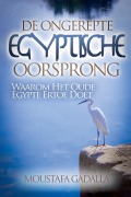 Cover-Bild zum Titel 'De Ongerepte Egyptische Oorsprong' von 'Moustafa Gadalla'