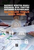 Bagimsiz Denetim Odakli Kurumsal Risk Yönetimi Sisteminin Olusturulmasi Isletmelere Yönelik Model Önerisi - Hüseyin Özyigit