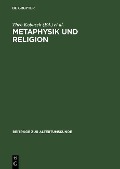 Metaphysik und Religion - 