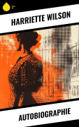 Cover-Bild zum Titel 'Autobiographie' von 'Harriette Wilson'