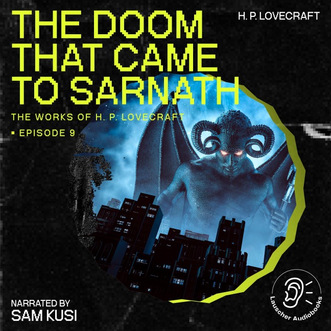 The Doom That Came to Sarnath (The Work of H. P. Lovecraft, Episode 9) - H. P. Lovecraft