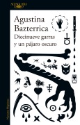 Cover-Bild zum Titel 'Diecinueve Garras Y Un Pájaro Oscuro / Nineteen Claws and a Black Bird: Stories' von 'Agustina Bazterrica'