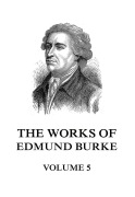 Cover-Bild zum Titel 'The Works of Edmund Burke Volume 5' von 'Edmund Burke'