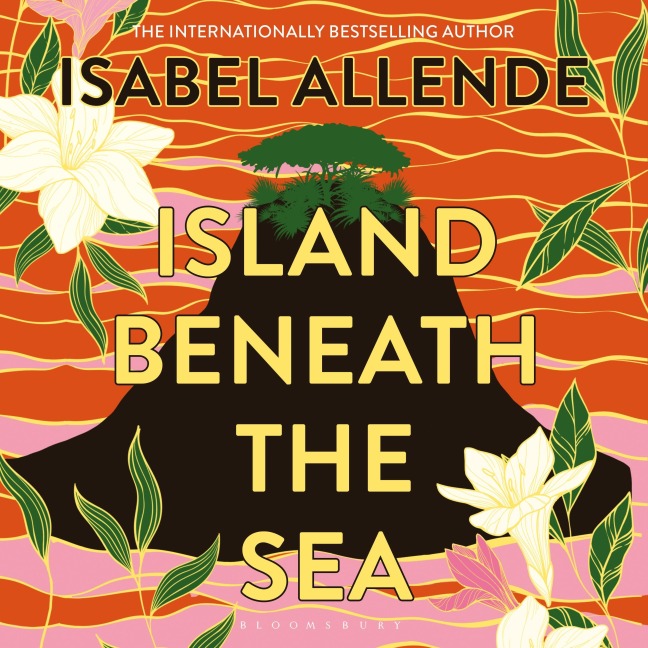Island Beneath the Sea - Isabel Allende