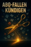 Cover-Bild zum Titel 'Abo-Fallen kündigen - Audit-Checkliste und Sparen ohne Verzichtsgefühl.' von 'Markus Möller'