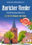 Cover-Bild zum Titel 'Auricher Reeder. Ostfrieslandkrimi' von 'Martin Windebruch'
