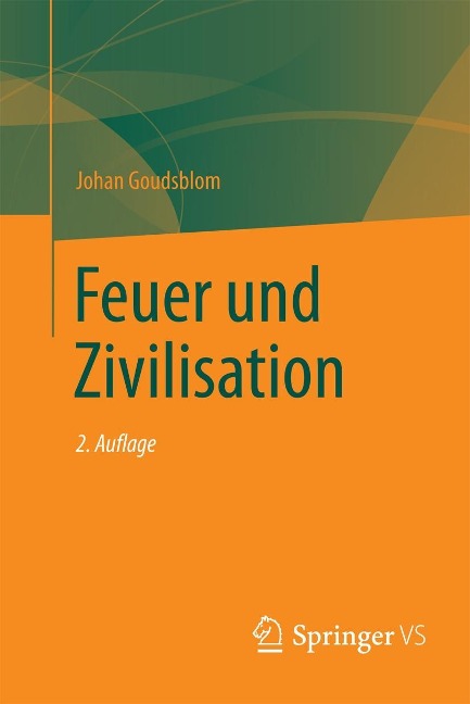 Feuer und Zivilisation - Johan Goudsblom