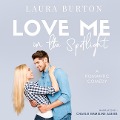 Love Me in the Spotlight - Laura Burton