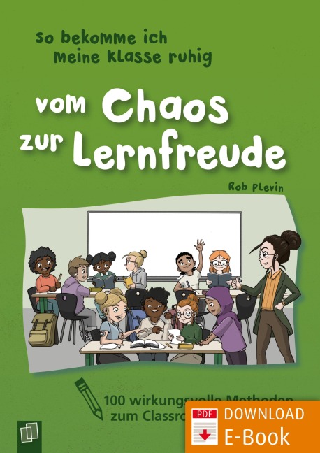 So bekomme ich meine Klasse ruhig  - Vom Chaos zur Lernfreude - Rob Plevin