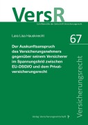 Cover-Bild zum Titel 'Der Auskunftsanspruch des Versicherungsnehmers gegenüber seinem Versicherer im Spannungsfeld zwischen EU-DSGVO und dem Privatversicherungsrecht' von 'Lara Lisa Hausknecht'
