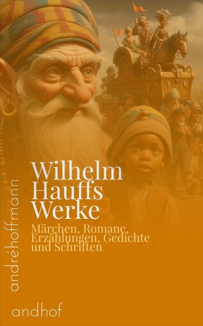 Wilhelm Hauffs Werke - Wilhelm Hauff