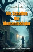 Cover-Bild zum Titel 'Die Schatten der Niemandskinder' von 'Friedel Brenneke'