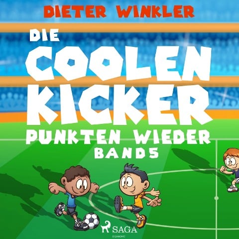 Die Coolen Kicker punkten wieder - Band 5 - Dieter Winkler