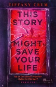 Cover-Bild zum Titel 'This Story Might Save Your Life' von 'Tiffany Crum'