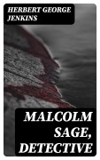 Cover-Bild zum Titel 'Malcolm Sage, Detective' von 'Herbert George Jenkins'