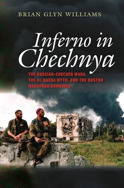 Inferno in Chechnya - Brian Glyn Williams