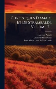 Cover-Bild zum Titel 'Chroniques D'amadi Et De Strambaldi, Volume 2...' von 'Francesco Amadi, Diomède Strambaldi'