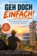 Cover-Bild zum Titel 'GEH DOCH EINFACH!' von 'Dominik Wörner'