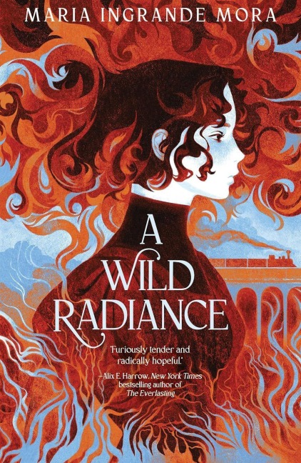 A Wild Radiance - Maria Ingrande Mora