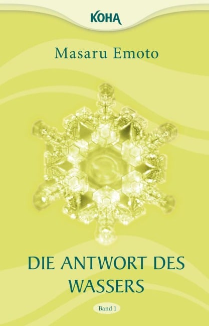 Die Antwort des Wassers, Band 1 - Masaru Emoto