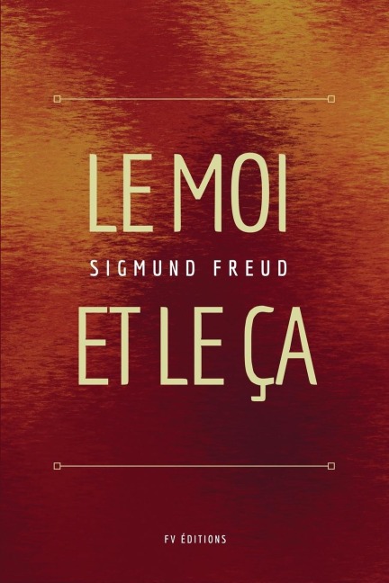 Le Moi et le Ça - Sigmund Freud