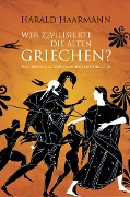 Wer zivilisierte die Alten Griechen? - Harald Haarmann