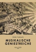 Cover-Bild zum Titel 'Musikalische Geniestreiche' von 'Dieter Torkewitz'