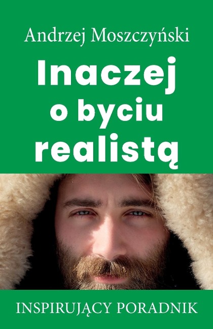 Inaczej o byciu realist¿ - Andrzej Moszczy¿ski